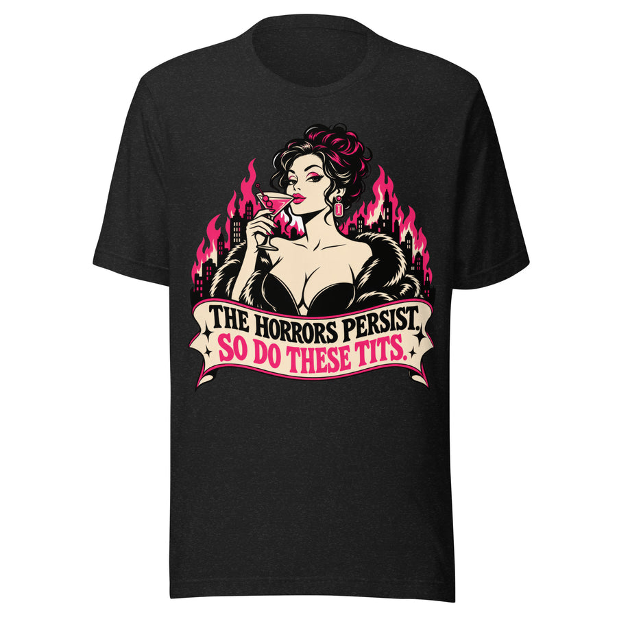 The Horrors Persist T-Shirt