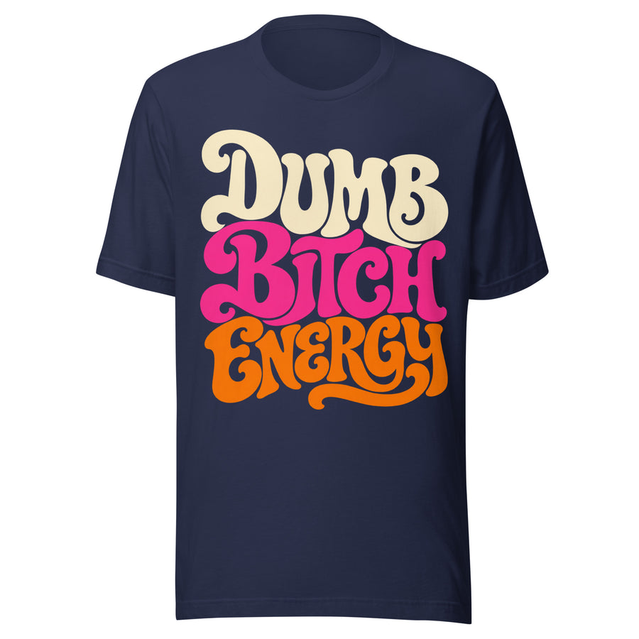 Dumb Bitch Energy Text T-Shirt