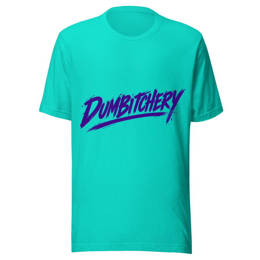 Dumbitchery T-Shirt
