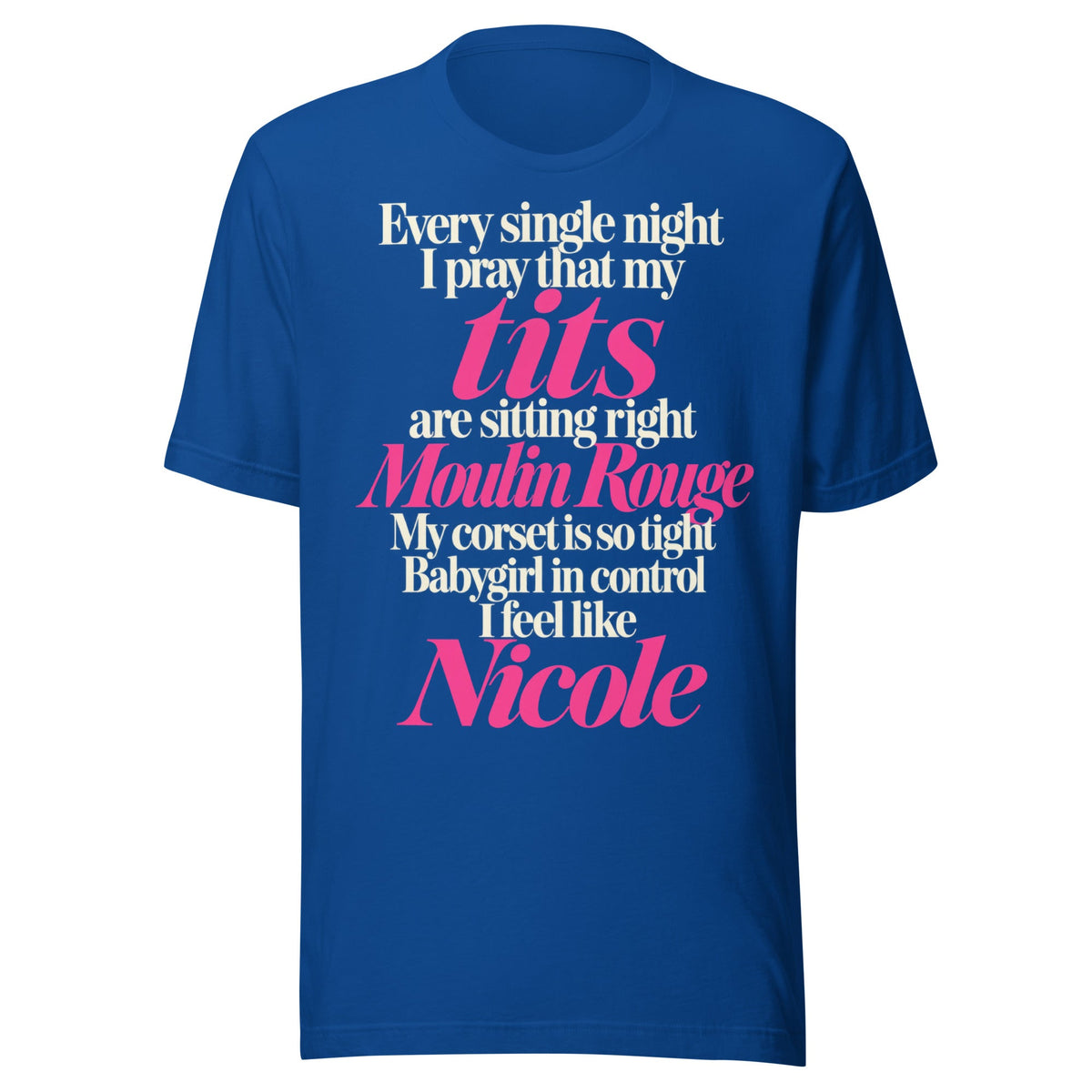 My Tits Are Sitting Right T-Shirt in True Royal, front view